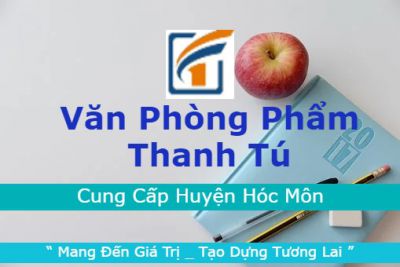 Văn Phòng Phẩm Huyện Hóc Môn | VPP Thanh Tú Đảm Bảo Chất Lượng